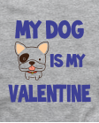 My dog is my Valentine